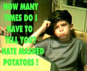 Austin hates mashed potatoes lol